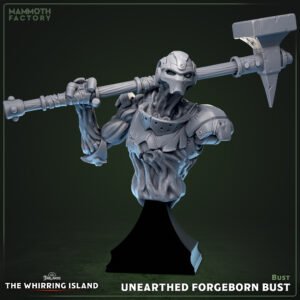 Unearthed Forgeborn – BUST